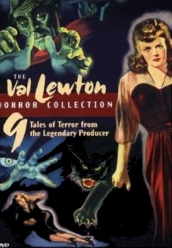The Val Lewton Horror Collection: 9 Tales of Terror from the Legendary Producer (2005)